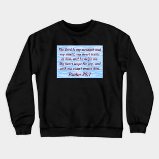 Bible Verse Psalm 28:7 Crewneck Sweatshirt